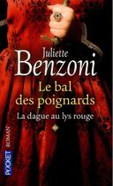 Couverture du livre « Le bal des poignards Tome 1 ; la dague au lys rouge » de Juliette Benzoni aux éditions Pocket