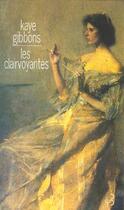 Couverture du livre « Clairvoyantes (les) » de Kaye Gibbons aux éditions Christian Bourgois