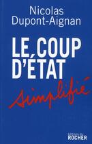 Couverture du livre « Le coup d'Etat simplifié » de Nicolas Dupont-Aignan aux éditions Rocher