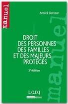 Couverture du livre « Droit des personnes, des familles et des majeurs protégés (5e édition) » de Annick Batteur aux éditions Lgdj