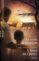 Couverture du livre « Le voile du soupçon ; à force d'aimer » de Linda Winstead Jones et Leona Karr aux éditions Harlequin