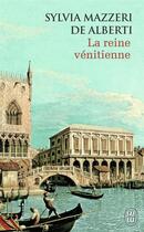 Couverture du livre « La reine vénitienne » de Silvia Alberti De Mazzeri aux éditions J'ai Lu