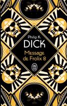 Couverture du livre « Message de frolix 8 » de Philip K. Dick aux éditions J'ai Lu