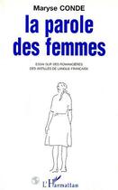 Couverture du livre « La parole des femmes ; essai sur des romancières des Antilles de langue française » de Maryse Condé aux éditions Editions L'harmattan