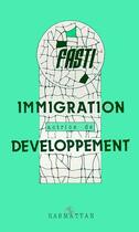 Couverture du livre « Immigration actrice de développement » de Fasti aux éditions Editions L'harmattan