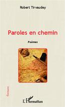 Couverture du livre « Paroles en chemin » de Robert Tirvaudey aux éditions Editions L'harmattan