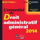 Couverture du livre « L'essentiel du droit administratif général 2014 » de Marie-Christine Rouault aux éditions Gualino