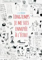 Couverture du livre « Longtemps je me suis ennuyée à l'école » de Lola Vanier aux éditions Max Milo