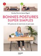Couverture du livre « Bonnes postures super simples : 60 postures et exercices en pas à pas » de Caroline Ferre et Jeanne Pigerol aux éditions Mango
