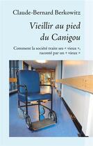 Couverture du livre « Vieillir au pied du Canigou » de Claude-Bernard Berkowitz aux éditions Books On Demand