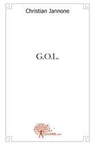 Couverture du livre « G.o.l. - roman » de Christian Jannone aux éditions Edilivre