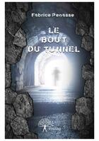 Couverture du livre « Le bout du tunnel » de Fabrice Penasse aux éditions Editions Edilivre