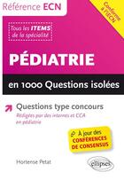 Couverture du livre « Pediatrie en 1000 questions isolees » de Petat Hortence aux éditions Ellipses
