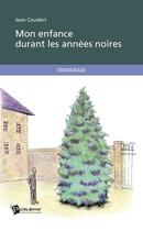 Couverture du livre « Mon enfance durant les années noires » de Jean Coudert aux éditions Publibook