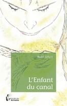 Couverture du livre « L'enfant du canal » de Daniel Quiterio aux éditions Societe Des Ecrivains