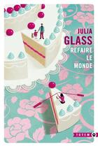 Couverture du livre « Refaire le monde » de Julia Glass aux éditions Gallmeister