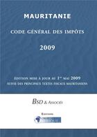 Couverture du livre « Mauritanie ; code général des împots 2009 » de Droit-Afrique aux éditions Droit-afrique.com