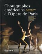 Couverture du livre « Chorégraphes américains à l'Opéra de Paris ; de Balanchine à Forsythe » de  aux éditions Gourcuff Gradenigo