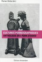 Couverture du livre « Cultures pornographiques ; anthologie des porn studies » de  aux éditions Amsterdam