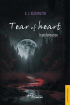 Couverture du livre « Tear of heart » de K. L. Reddington aux éditions Jets D'encre