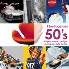 Couverture du livre « L'héritage des 50's ; objets, mode, design, moments, style de vie » de  aux éditions Yb
