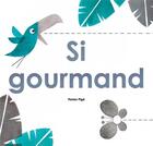 Couverture du livre « Si gourmand » de Florian Pige aux éditions Hongfei