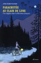 Couverture du livre « Parachutée au clair de lune ; une Anglaise dans la Résistance française » de Anne-Marie Walters aux éditions Gaussen