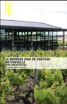 Couverture du livre « Le nouveau chai de Château Beychevelle » de Benoit Hermet aux éditions Archibooks