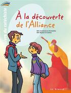 Couverture du livre « À la découverte de l'Alliance ; livre du catéchiste t.1 » de  aux éditions Le Seneve