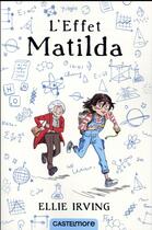 Couverture du livre « L'effet Matilda » de Ellie Irving aux éditions Castelmore