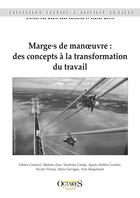 Couverture du livre « Marges de manoeuvre : Des concepts à la transformation du travail » de Fabien Coutarel et Mohsen Zare et Andrine Caroly et Agnes Aublet-Cuvelier et Nicole Vezina aux éditions Octares