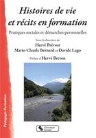 Couverture du livre « Histoires de vie et récits en formation : pratiques sociales et démarches personnelles » de Hervé Prévost et Marie-Claude Bernard et Davide Lago aux éditions Chronique Sociale