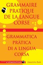 Couverture du livre « Grammaire pratique de la langue corse » de Ernestu Papi aux éditions Clementine