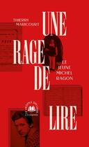 Couverture du livre « Une rage de lire - le jeune michel ragon » de Thierry Maricourt aux éditions L'echappee