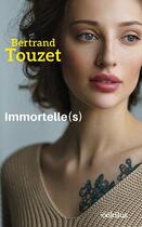 Couverture du livre « Immortelle(s) » de Bertrand Touzet aux éditions Ookilus