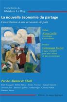 Couverture du livre « La nouvelle économie du partage : Contribution à une économie de paix » de Ghislain Le Ray et Collectif aux éditions Iggybook