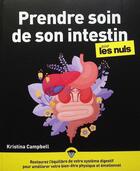 Couverture du livre « Prendre soin de son intestin pour les nuls » de Kristina Campbell aux éditions Pour Les Nuls