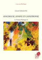 Couverture du livre « Anacrouse, hymne et catastrophe » de Gerard Ansaloni aux éditions Les Editions Du 3/9