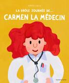 Couverture du livre « La drole journee de... Carmen la médecin » de Adrien Calla aux éditions La Poule Qui Pond