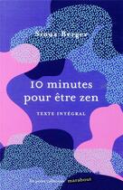 Couverture du livre « 10 minutes pour etre zen - un livre pour apprendre l art de se detendre et de prendre soin de soi ! » de Sioux Berger aux éditions Marabout