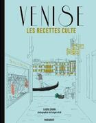 Couverture du livre « Les recettes culte : Venise » de Gregoire Kalt et Laura Zavan aux éditions Marabout