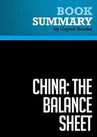 Couverture du livre « Summary: China: The Balance Sheet : Review and Analysis of Bergsten, Gill, Lardy and Mitchell's Book » de Businessnews Publish aux éditions Political Book Summaries