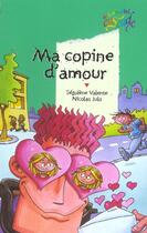 Couverture du livre « Ma copine d'amour » de Segolene Valente et Nicolas Julo aux éditions Rageot