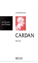 Couverture du livre « Cardan, ma vie » de Cardan aux éditions Belin