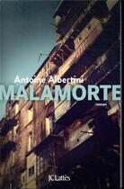 Couverture du livre « Malamorte » de Antoine Albertini aux éditions Lattes