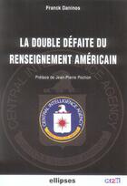 Couverture du livre « La double defaite du renseignement americain » de Daninos/Preface aux éditions Ellipses