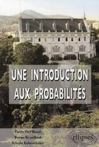 Couverture du livre « Une introduction aux probabilités ; cours et exercices corrigés » de Del/Remillard aux éditions Ellipses