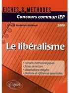 Couverture du livre « Fiches & méthodes ; le libéralisme » de Rochefort-Guillouet aux éditions Ellipses
