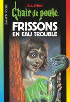 Couverture du livre « Chair de poule Tome 71 : frissons en eau trouble » de R. L. Stine aux éditions Bayard Jeunesse