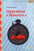 Couverture du livre « Opération « Maurice » » de Claire Gratias aux éditions Syros Jeunesse